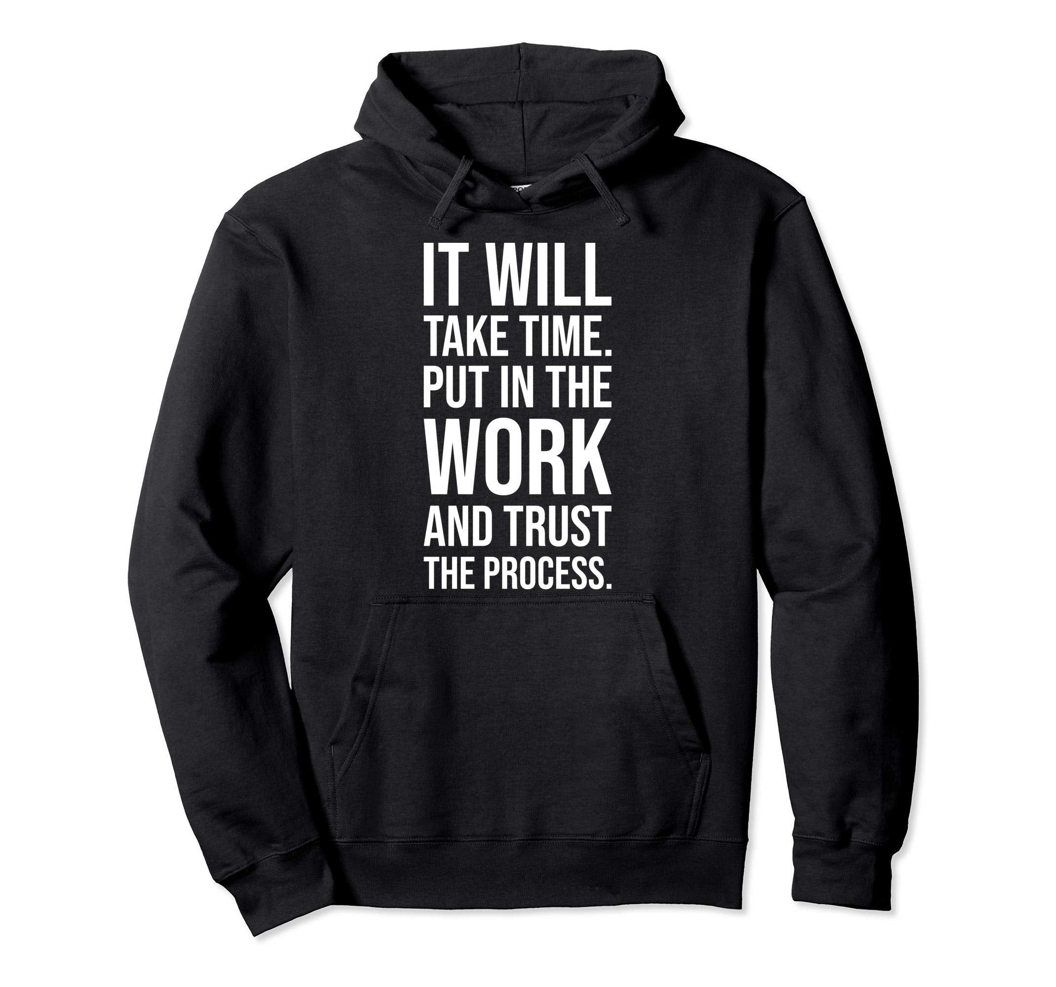 Put Work And Trust Process Gym Motivational Hoodie - Novelty Apparel Unisex - T-Shirt, Sweatshirt, Hoodie