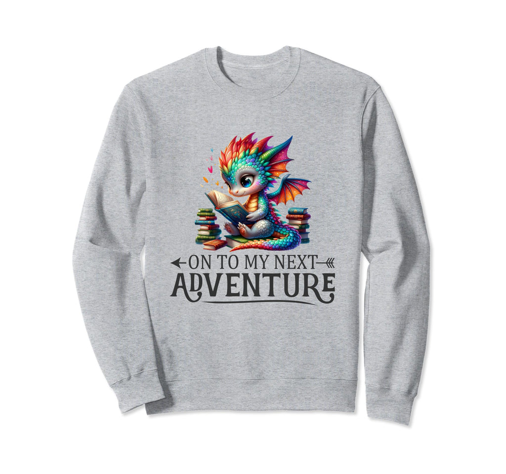 To My Next Adventure Funny Dragon Sweatshirt - Custom Art Print Men Women - T-Shirt, Sweatshirt, Hoodie