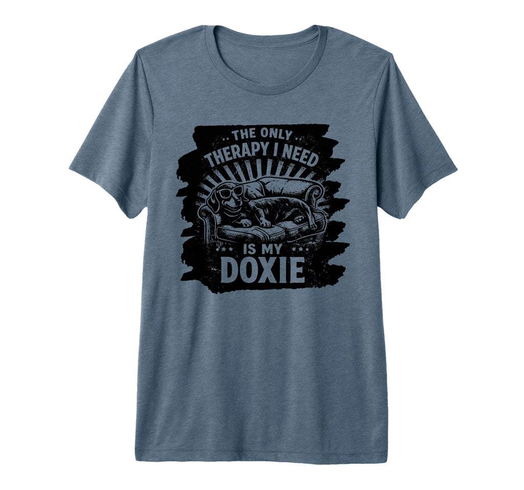 Only Therapy I Need Is My Doxie Dog T-Shirt - Trendy Graphic for Adults - T-Shirt, Sweatshirt, Hoodie