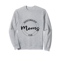 Overstimulated Moms Club Funny Tees Sweatshirt - Trendy Graphic Men Women - T-Shirt, Sweatshirt, Hoodie