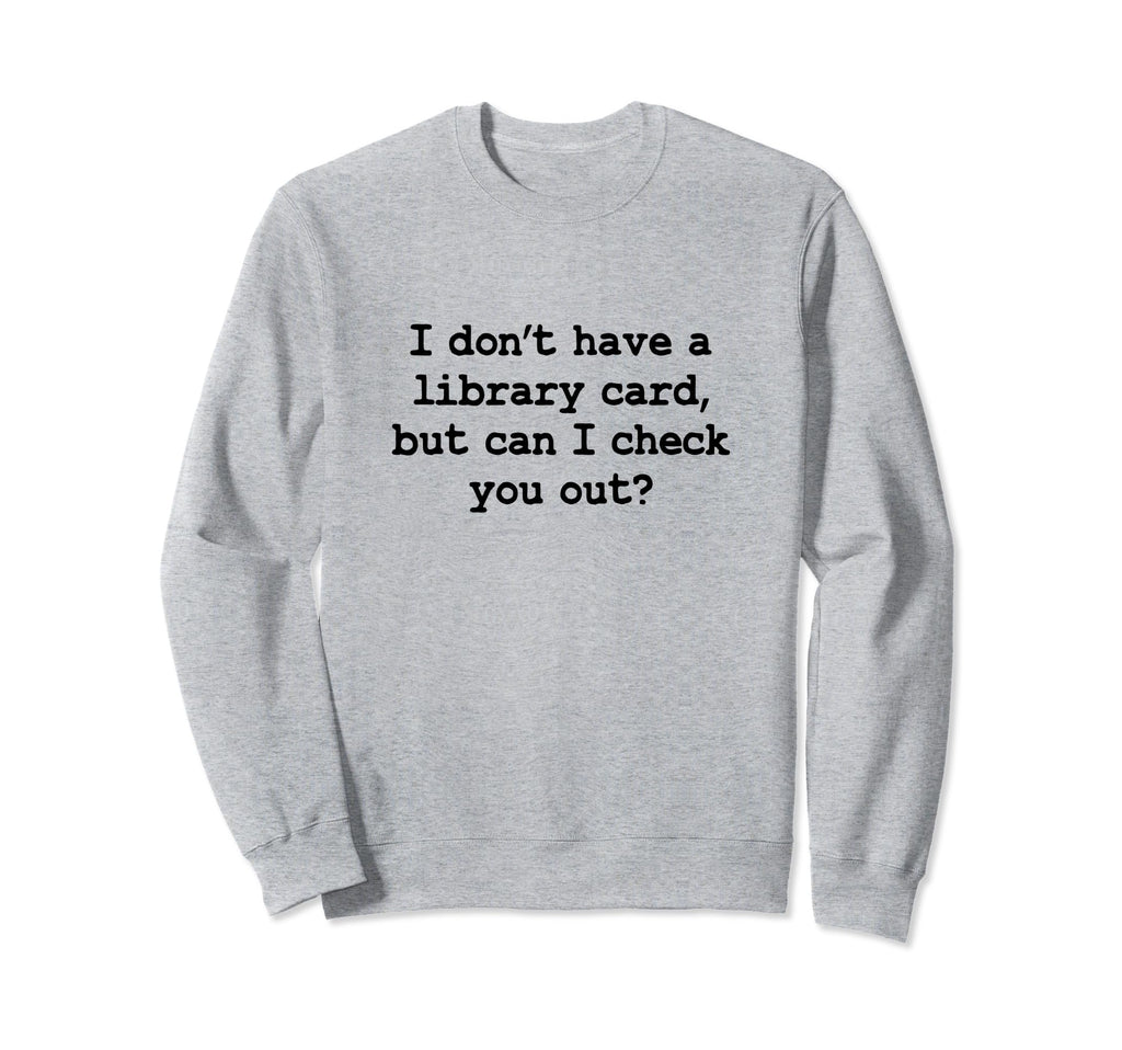 Funny Library Joke Book Lover Sweatshirt - Minimalist Print Men Women - T-Shirt, Sweatshirt, Hoodie