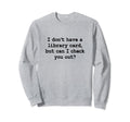 Funny Library Joke Book Lover Sweatshirt - Minimalist Print Men Women - T-Shirt, Sweatshirt, Hoodie