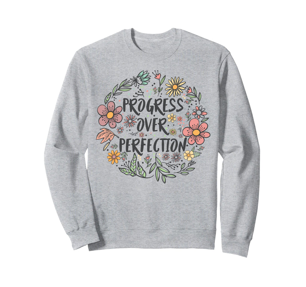 Motivational Progress Over Perfection Sweatshirt - Minimalist Print Unisex - T-Shirt, Sweatshirt, Hoodie