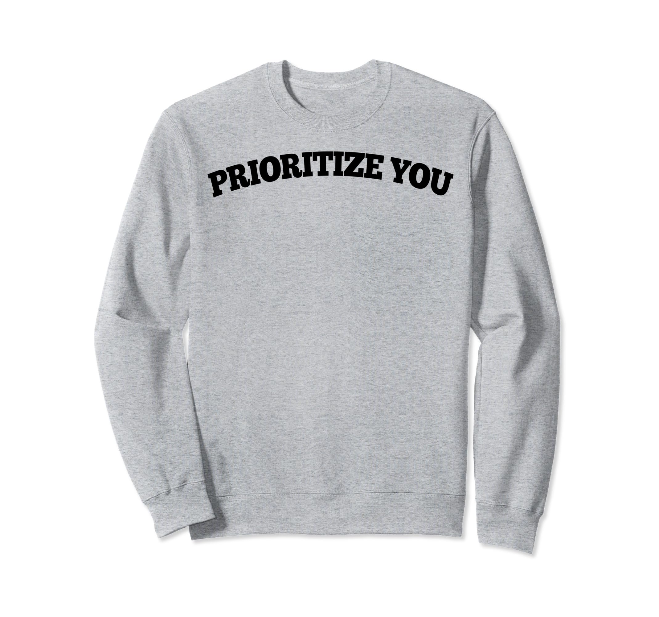 Self Care Inspiration Self Love Sweatshirt - Fun Novelty Design Men Women - T-Shirt, Sweatshirt, Hoodie