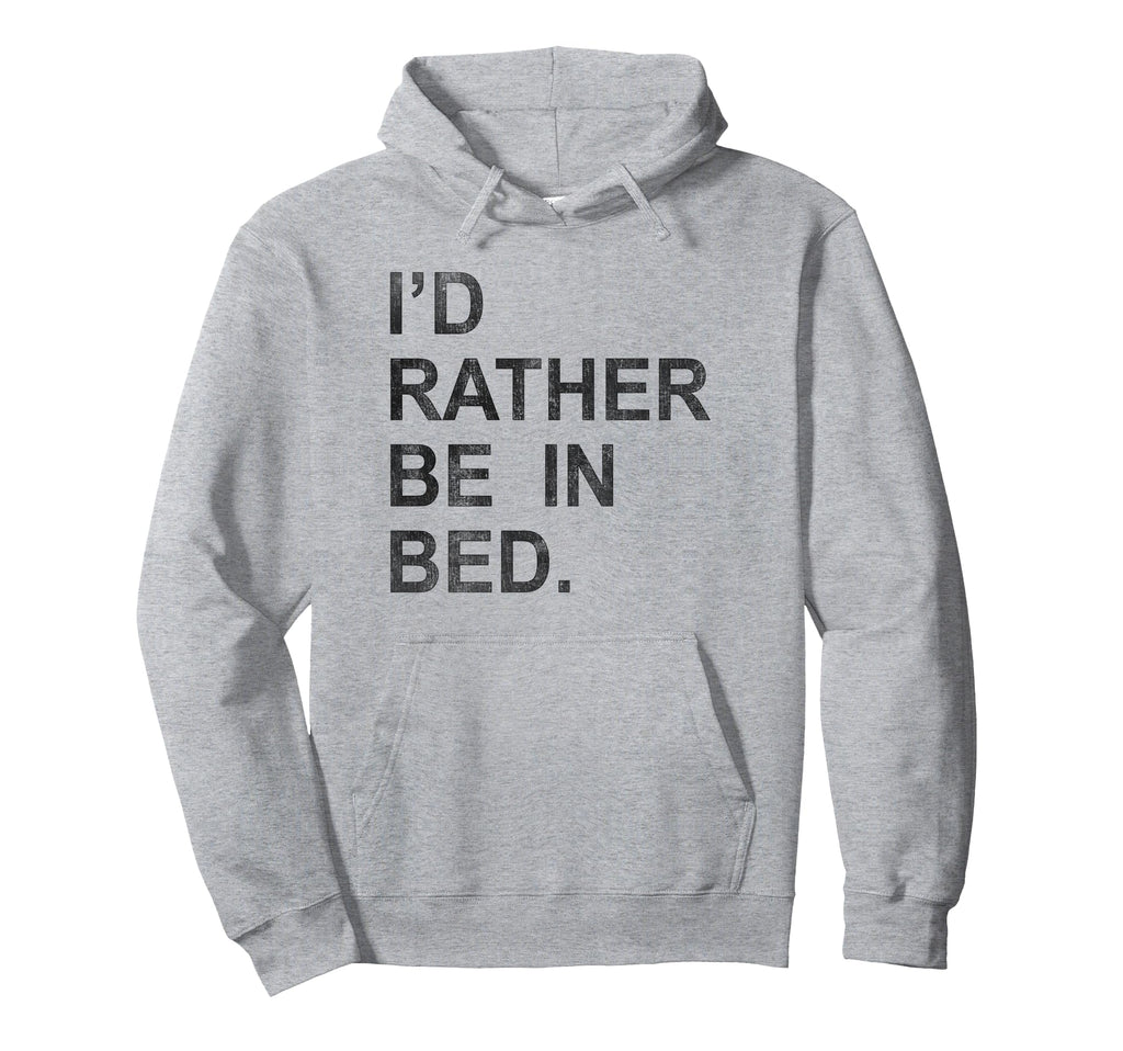 Trendy Id Rather Be Bed Distressed Hoodie - Minimalist Print for Adults - T-Shirt, Sweatshirt, Hoodie