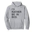 Trendy Id Rather Be Bed Distressed Hoodie - Minimalist Print for Adults - T-Shirt, Sweatshirt, Hoodie