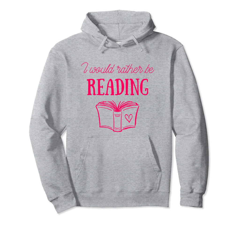 I Would Rather Be Reading Chapter Book Hoodie - Unique Graphic for Adults - T-Shirt, Sweatshirt, Hoodie