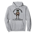 Hold Partner Im Overstimulated Funny Hoodie - Trendy Graphic Men Women - T-Shirt, Sweatshirt, Hoodie