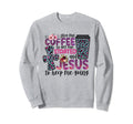 Give Me Coffee To Get Me Started Jesus Sweatshirt - Unique Graphic Unisex - T-Shirt, Sweatshirt, Hoodie