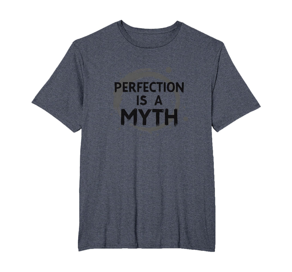 Perfection Is Myth Progress Over T-Shirt - Unique Graphic Men Women - T-Shirt, Sweatshirt, Hoodie