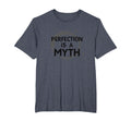 Perfection Is Myth Progress Over T-Shirt - Graphic Print Men Women - T-Shirt, Sweatshirt, Hoodie