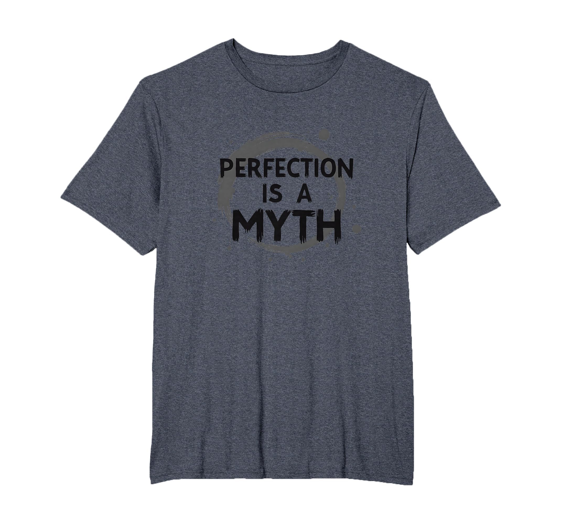 Perfection Is Myth Progress Over T-Shirt - Graphic Print Men Women - T-Shirt, Sweatshirt, Hoodie