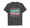 Sensory Overload Im Overstimulated T-Shirt - Streetwear Style for Adults - T-Shirt, Sweatshirt, Hoodie