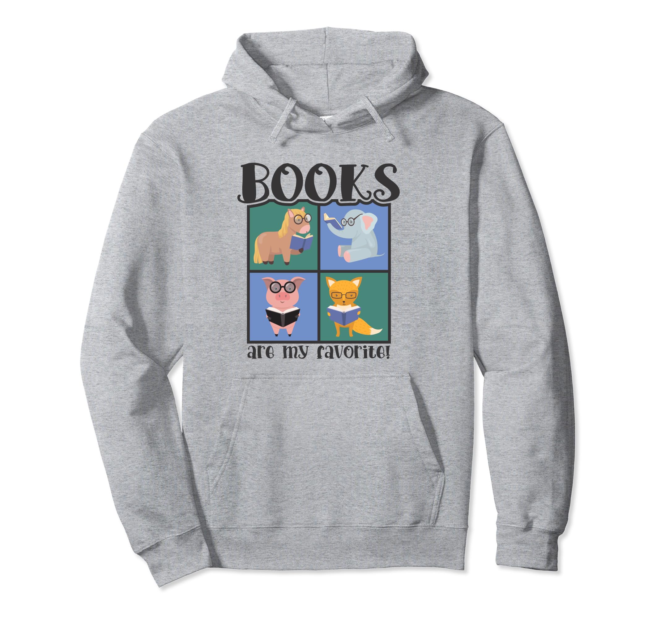 Book Reading Books Are My Favorite Hoodie - Novelty Apparel for Adults - T-Shirt, Sweatshirt, Hoodie