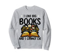 I Like Big Books And I Can Not Sweatshirt - Aesthetic Graphic for Adults - T-Shirt, Sweatshirt, Hoodie