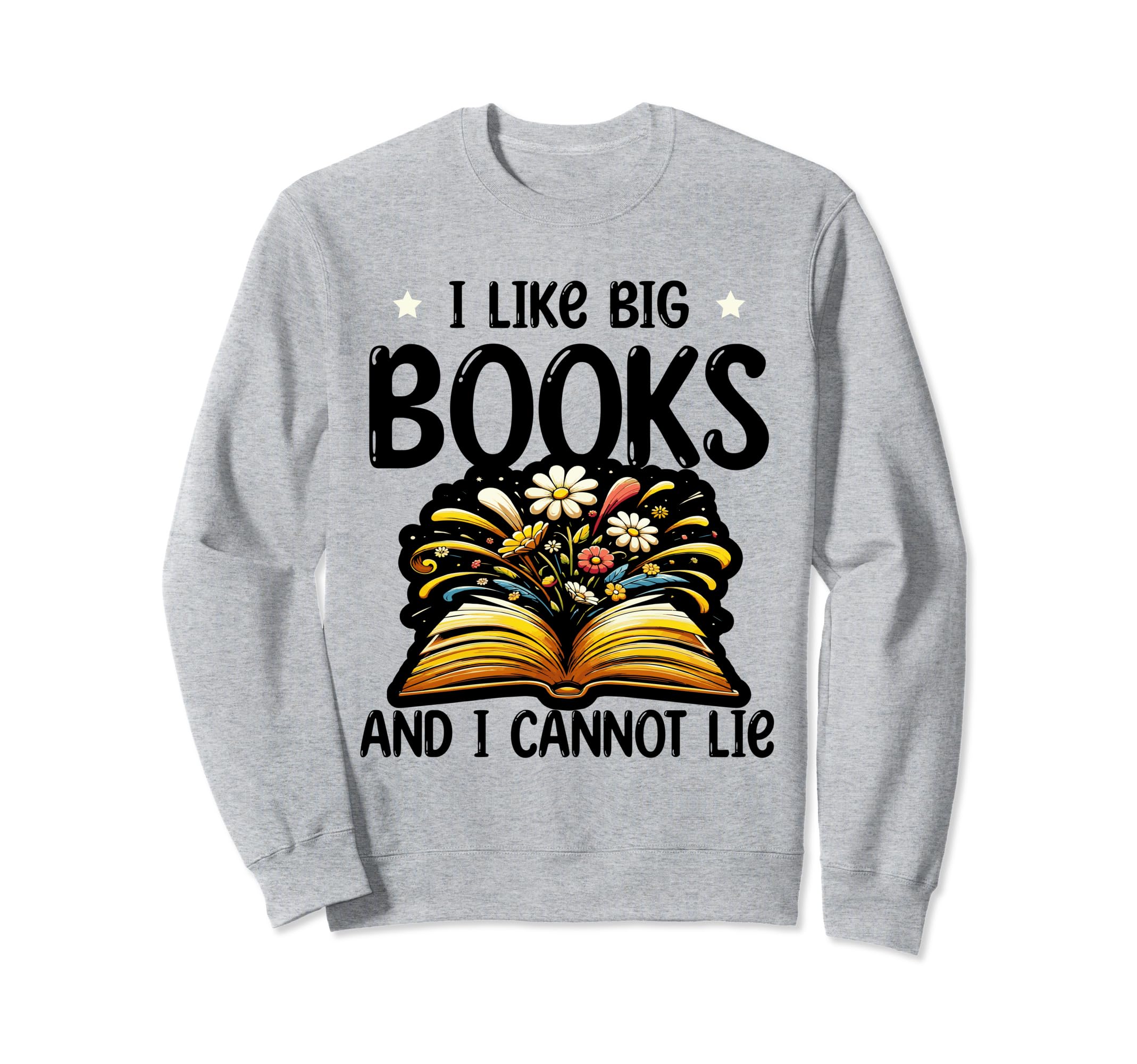 I Like Big Books And I Can Not Sweatshirt - Aesthetic Graphic for Adults - T-Shirt, Sweatshirt, Hoodie