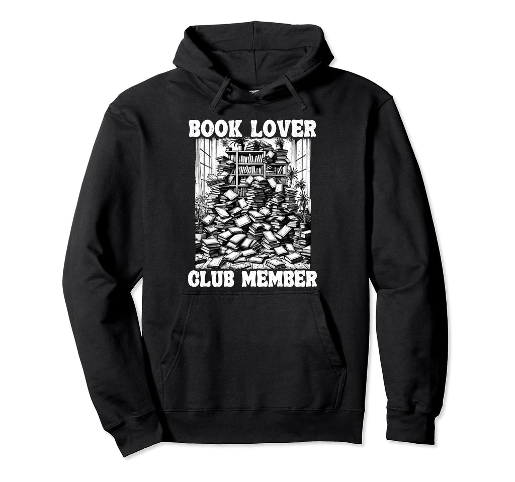Book Lover Club Member Shelf Reading Hoodie - Novelty Apparel Unisex - T-Shirt, Sweatshirt, Hoodie