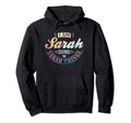 I Am Sarah Doing Sarah Things Humorous Hoodie - Novelty Apparel Men Women - T-Shirt, Sweatshirt, Hoodie