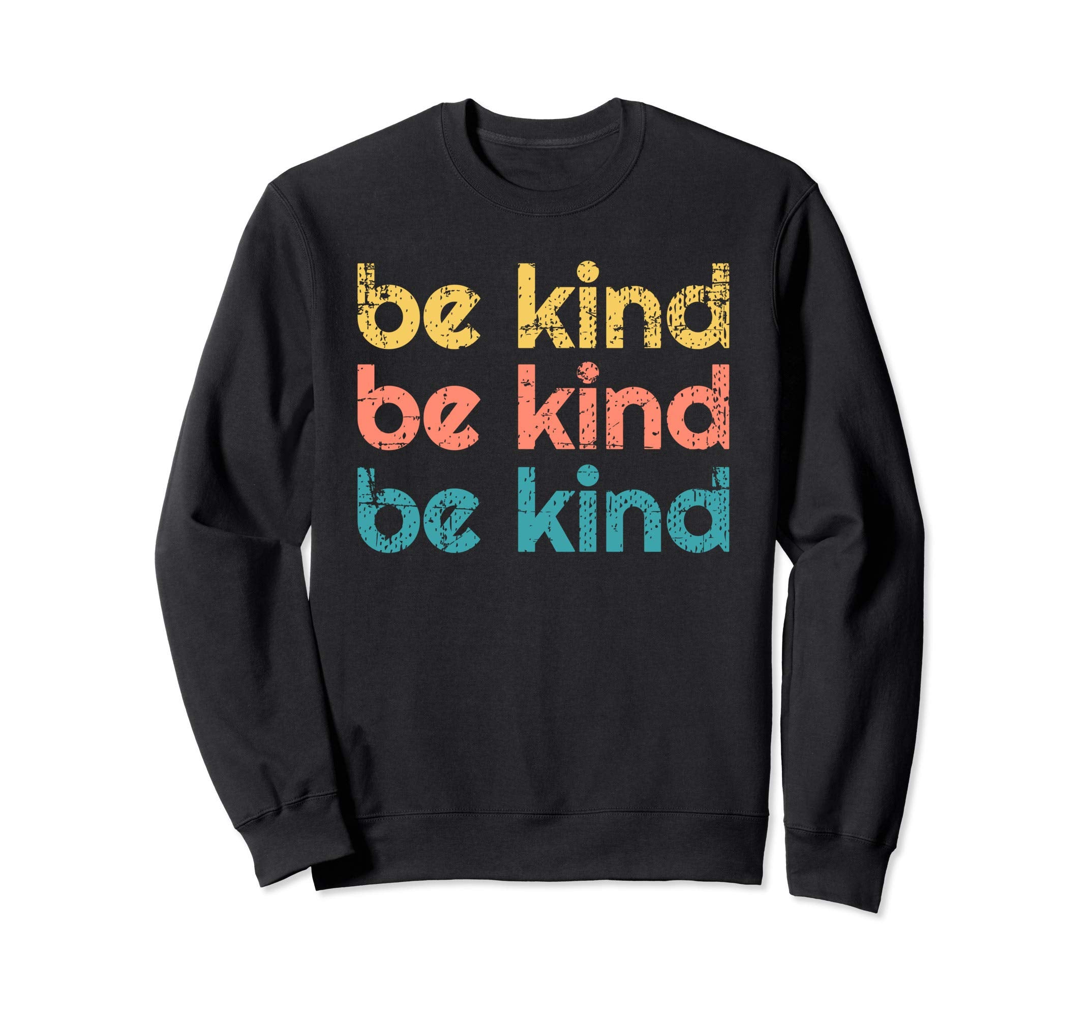 Be Kind Distressed Kindness Gift Sweatshirt - Aesthetic Graphic for Adults - T-Shirt, Sweatshirt, Hoodie