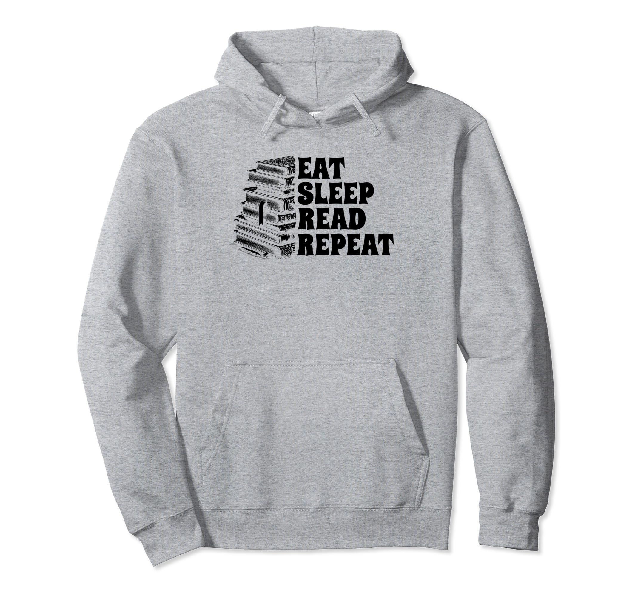 Eat Sleep Read Repeat Book Reading Hoodie - Fun Novelty Design Unisex - T-Shirt, Sweatshirt, Hoodie