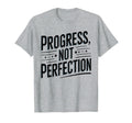 Progress Not Perfection Inspirational T-Shirt - Graphic Print Unisex - T-Shirt, Sweatshirt, Hoodie