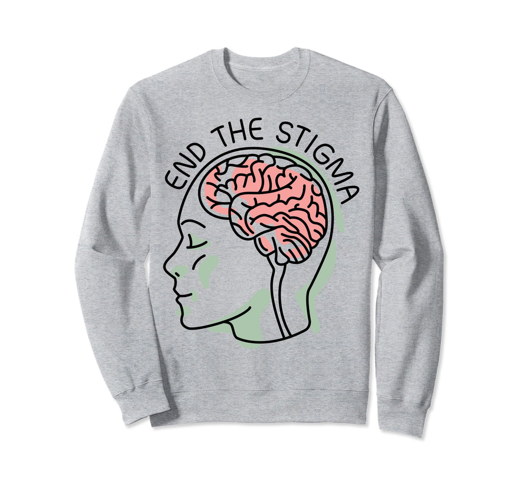 End Stigma Depression Anxiety Sweatshirt - Fun Novelty Design for Adults - T-Shirt, Sweatshirt, Hoodie