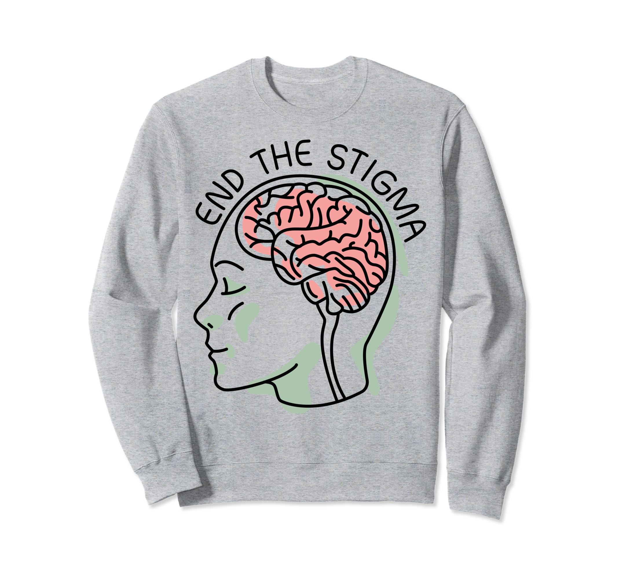 End Stigma Depression Anxiety Sweatshirt - Fun Novelty Design for Adults - T-Shirt, Sweatshirt, Hoodie