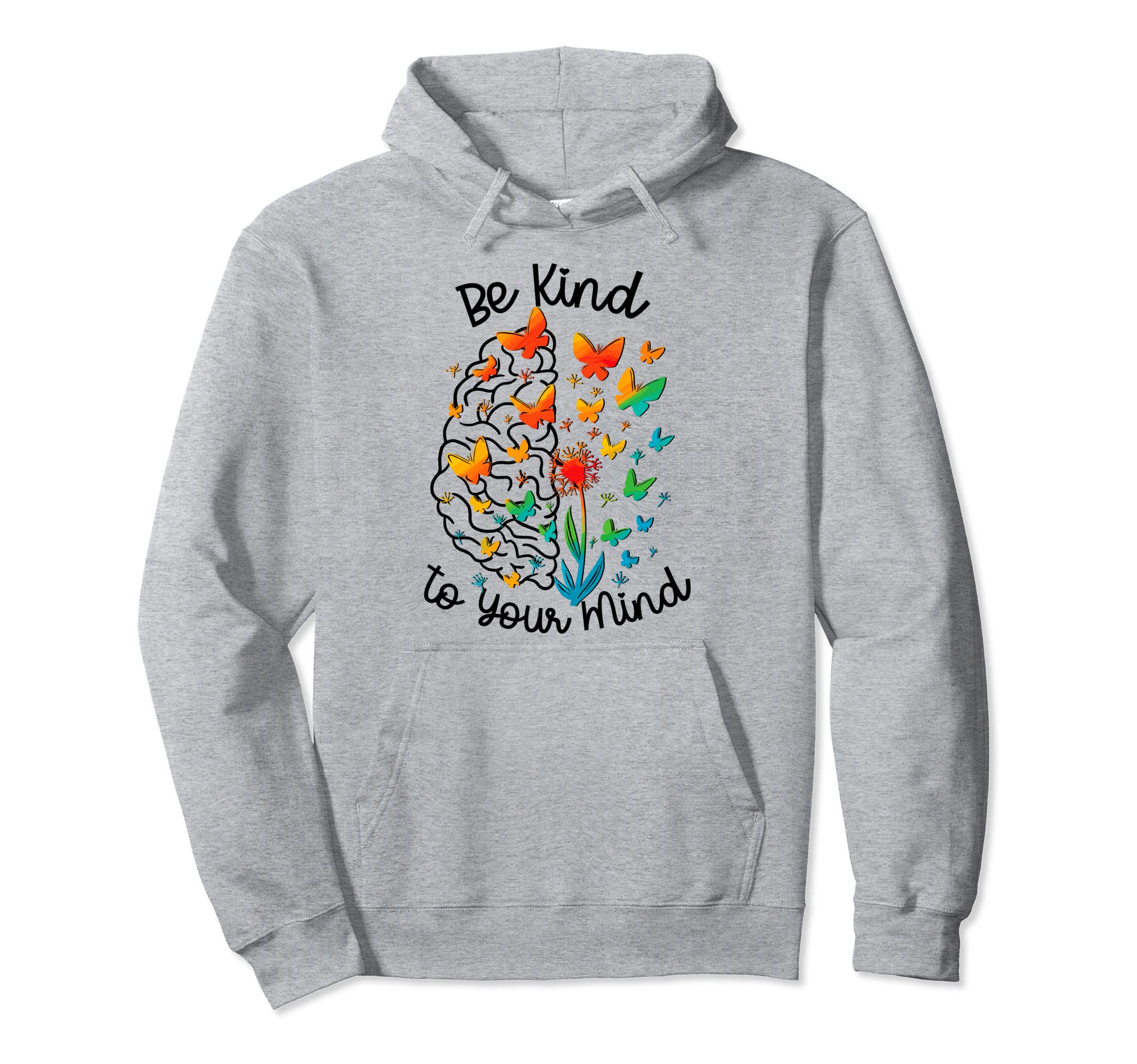 Be Kind To Your Mind Dandelion Mental Health Hoodie - Graphic Print Unisex - T-Shirt, Sweatshirt, Hoodie