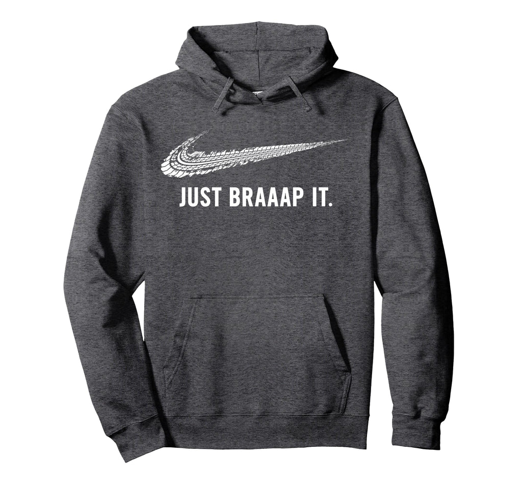 Just Braaap It Motocross And Dirt Hoodie - Minimalist Print for Adults - T-Shirt, Sweatshirt, Hoodie