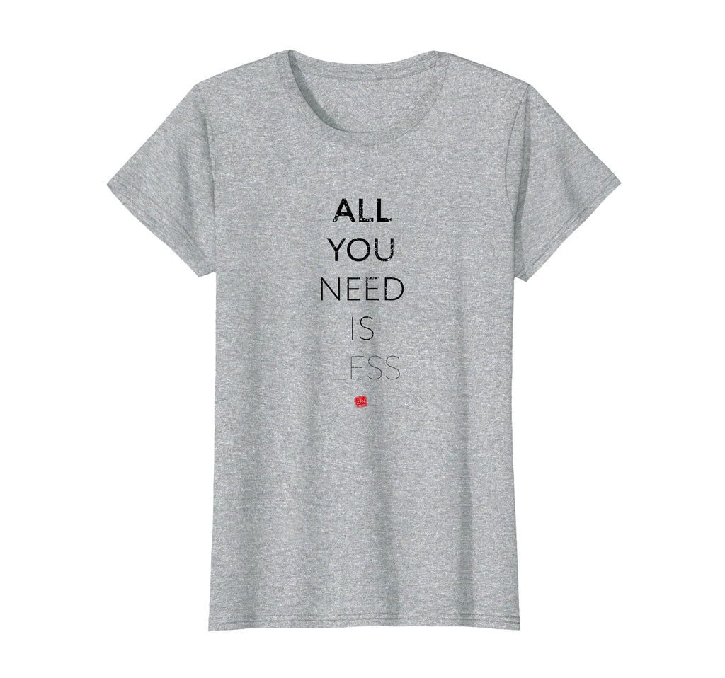All You Need Is Less Meditation T-Shirt - Minimalist Print Men Women - T-Shirt, Sweatshirt, Hoodie