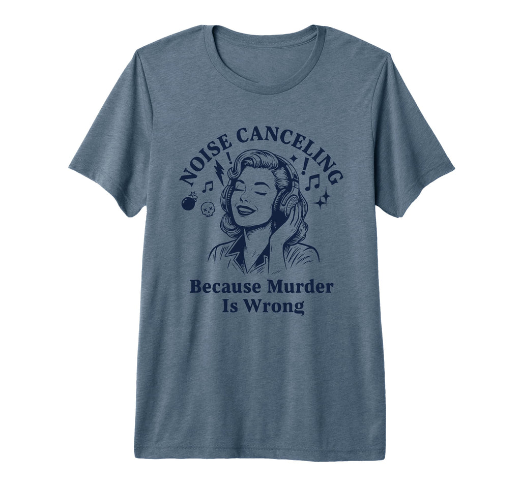 Noise Canceling Sarcastic Quiet Tri T-Shirt - Unique Graphic Men Women - T-Shirt, Sweatshirt, Hoodie