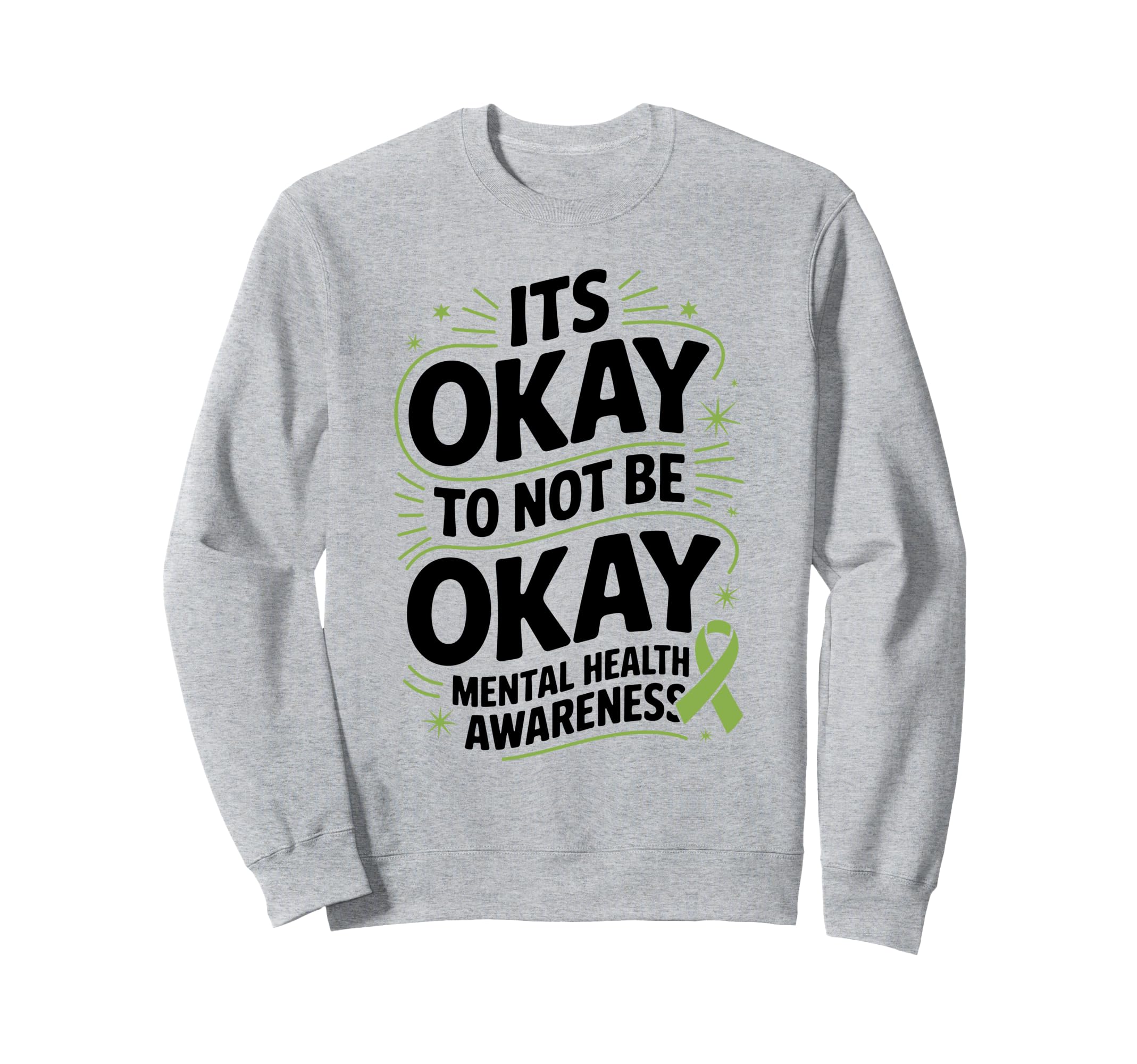 Its Okay To Not Be Okay Mental Health Sweatshirt - Graphic Print Unisex - T-Shirt, Sweatshirt, Hoodie