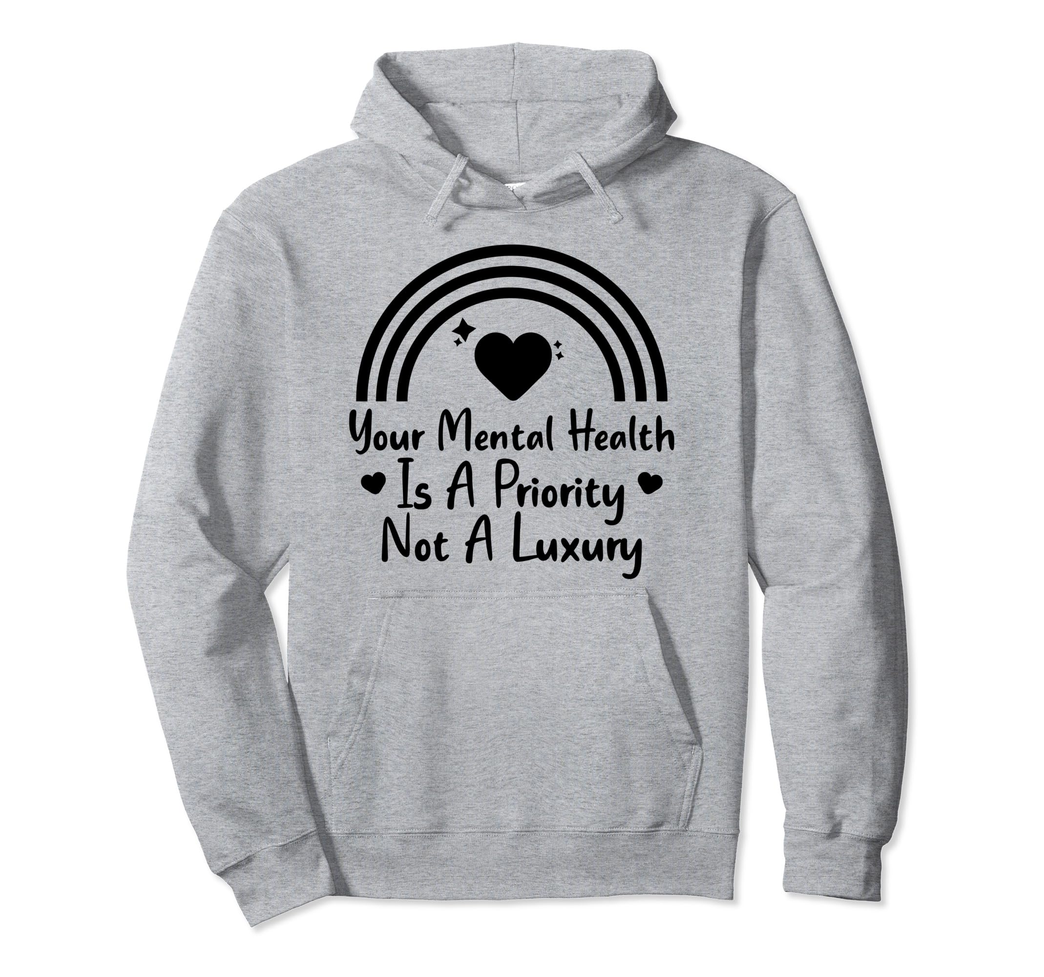 Mental Health Priority Depression Mental Hoodie - Streetwear Style Unisex - T-Shirt, Sweatshirt, Hoodie