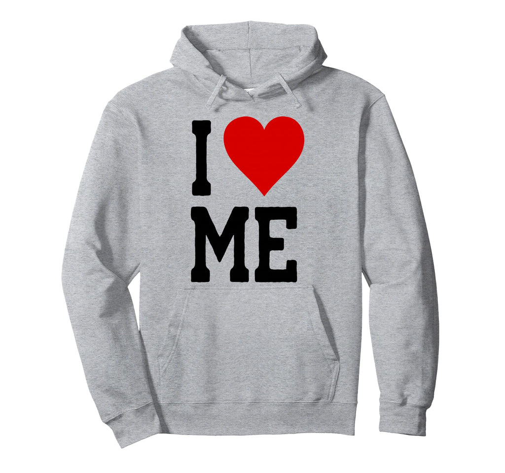 I Love Me Heart Self Love Self Hoodie - Streetwear Style Men Women - T-Shirt, Sweatshirt, Hoodie