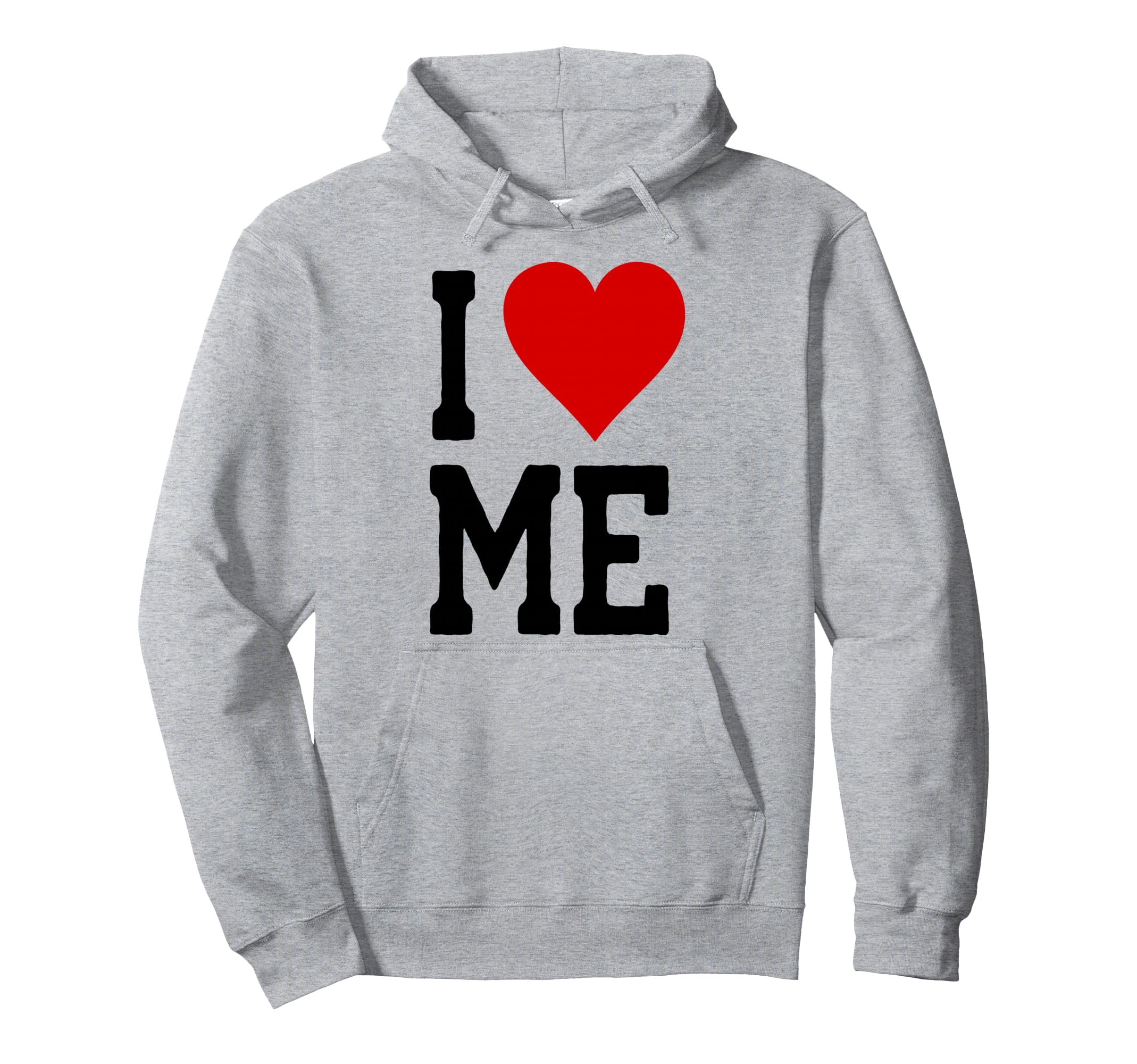 I Love Me Heart Self Love Self Hoodie - Streetwear Style Men Women - T-Shirt, Sweatshirt, Hoodie