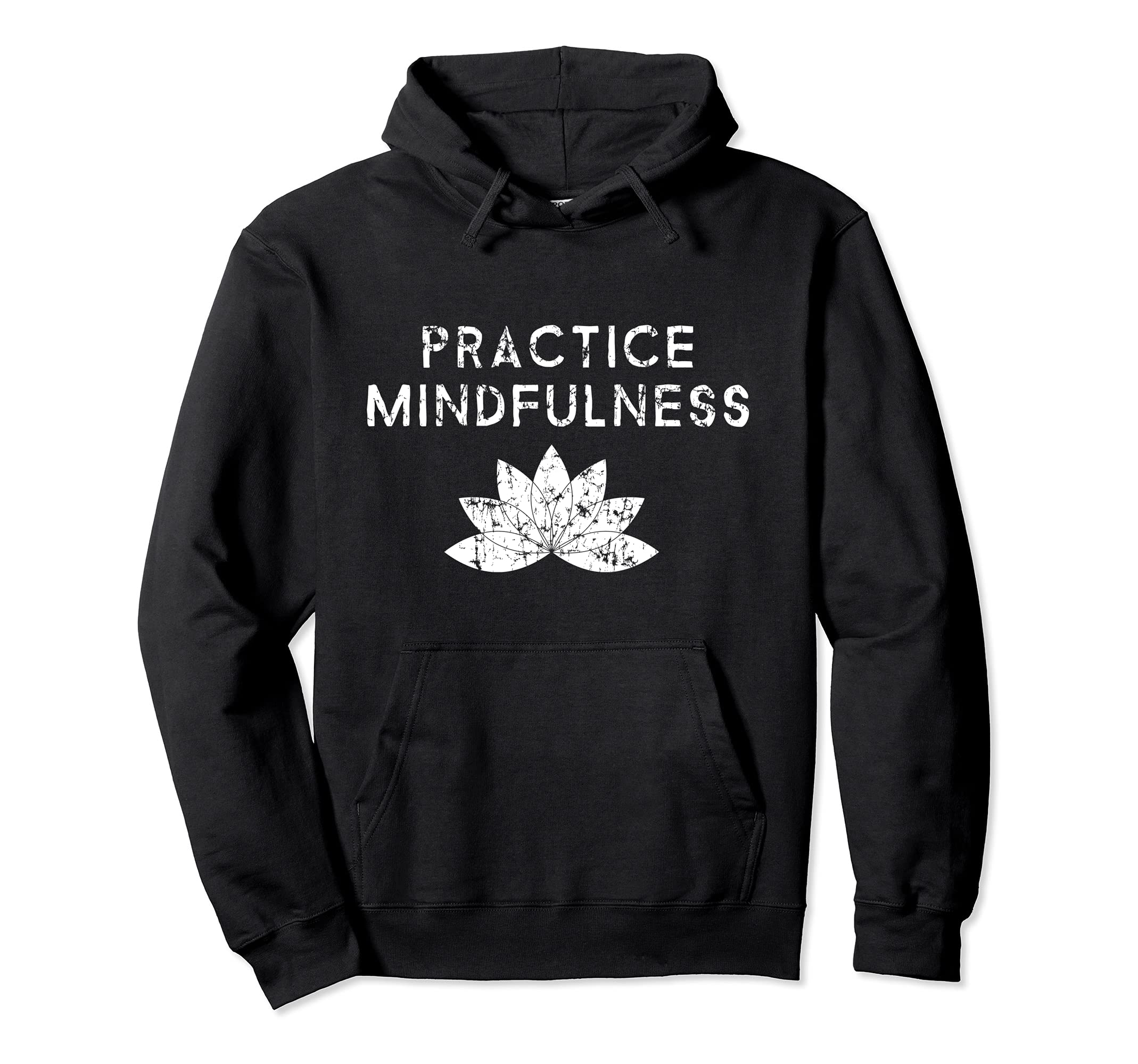 Practice Mindfulness Lotus Flower Hoodie - Graphic Print for Adults - T-Shirt, Sweatshirt, Hoodie