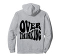Overthinking Antisocial Over Hoodie - Aesthetic Graphic for Adults - T-Shirt, Sweatshirt, Hoodie