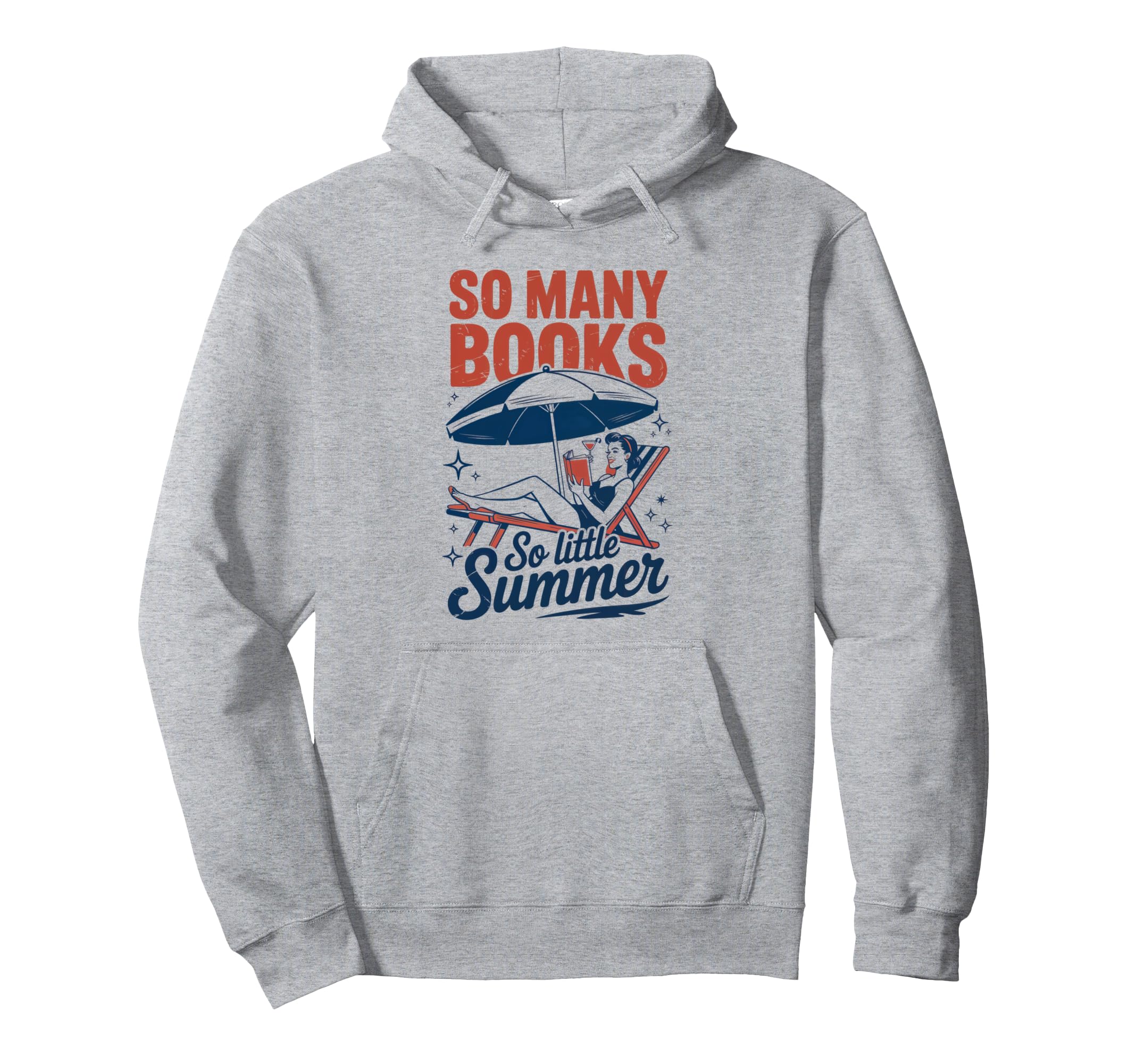 So Many Books So Little Summer Holiday Hoodie - Novelty Apparel Unisex - T-Shirt, Sweatshirt, Hoodie