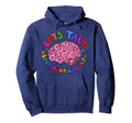 Mental Heath Awareness Lets Talk Hoodie - Casual Everyday Wear Men Women - T-Shirt, Sweatshirt, Hoodie