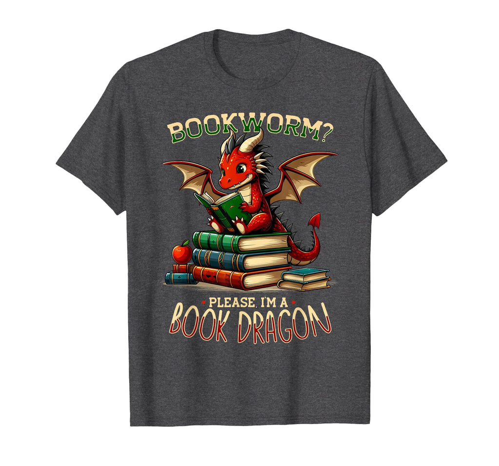 Im Book Dragon Literature Reading T-Shirt - Casual Everyday Wear Men Women - T-Shirt, Sweatshirt, Hoodie