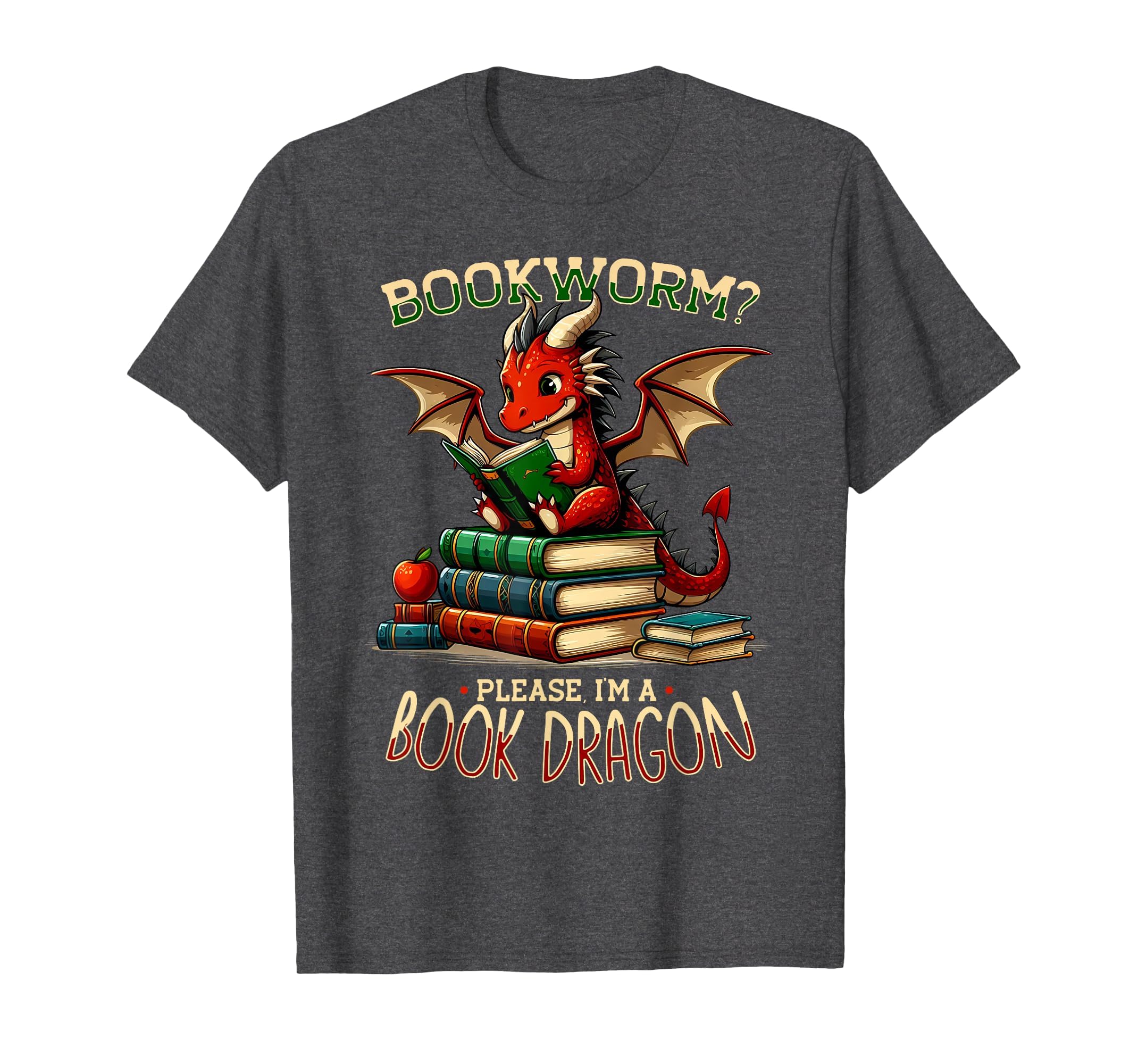 Im Book Dragon Literature Reading T-Shirt - Casual Everyday Wear Men Women - T-Shirt, Sweatshirt, Hoodie