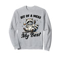 Bit Mess But Doing My Best Mental Sweatshirt - Streetwear Style Men Women - T-Shirt, Sweatshirt, Hoodie