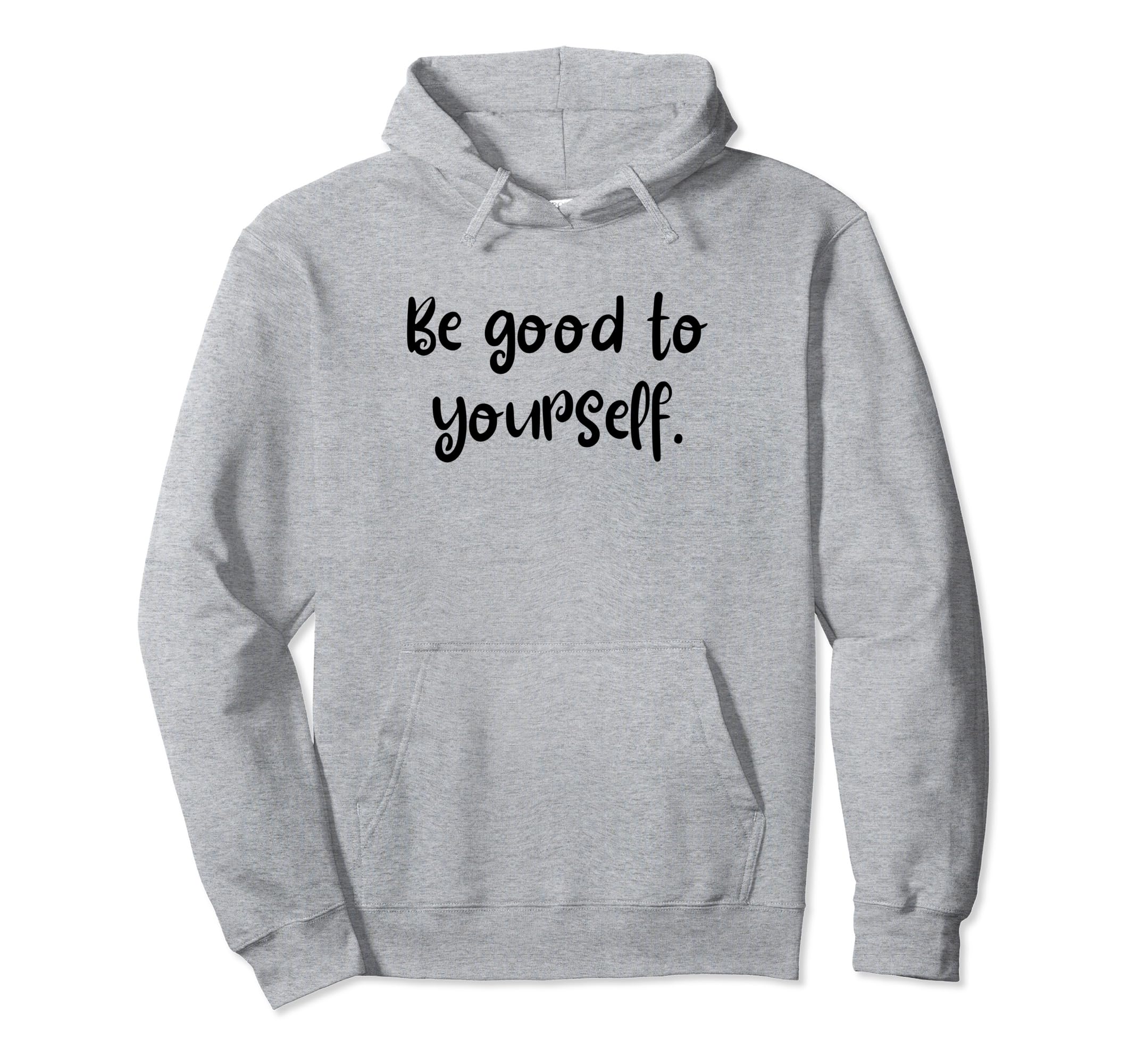 Be Good To Yourself Self Care Pride Hoodie - Streetwear Style Men Women - T-Shirt, Sweatshirt, Hoodie