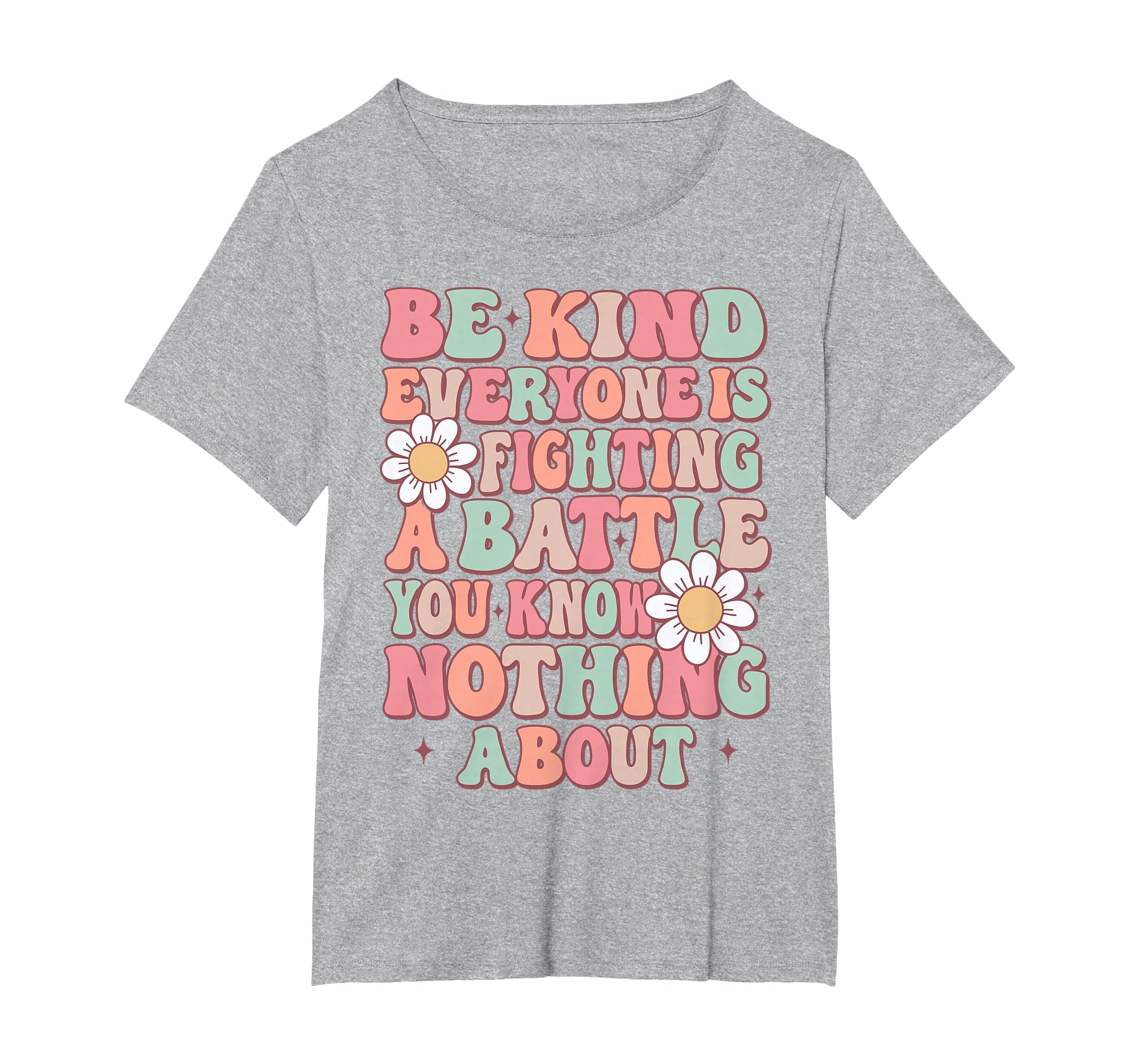 Be Kind Everyone Is Fighting Battle T-Shirt - Trendy Graphic for Adults - T-Shirt, Sweatshirt, Hoodie