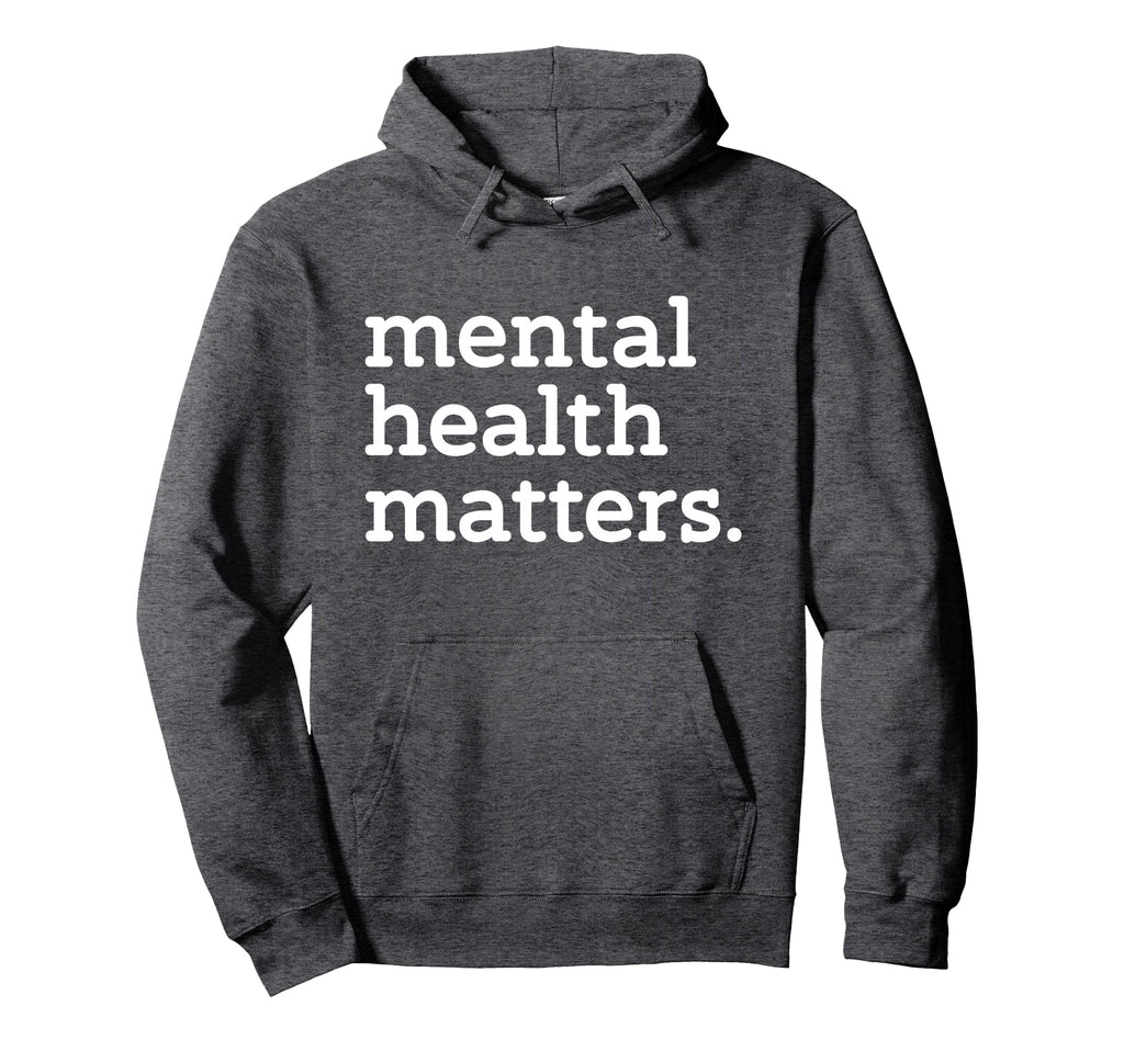 Mental Health Matters Minimalist Hoodie - Casual Everyday Wear Men Women - T-Shirt, Sweatshirt, Hoodie