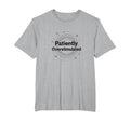 Patiently Overstimulated Whimsical T-Shirt - Streetwear Style for Adults - T-Shirt, Sweatshirt, Hoodie