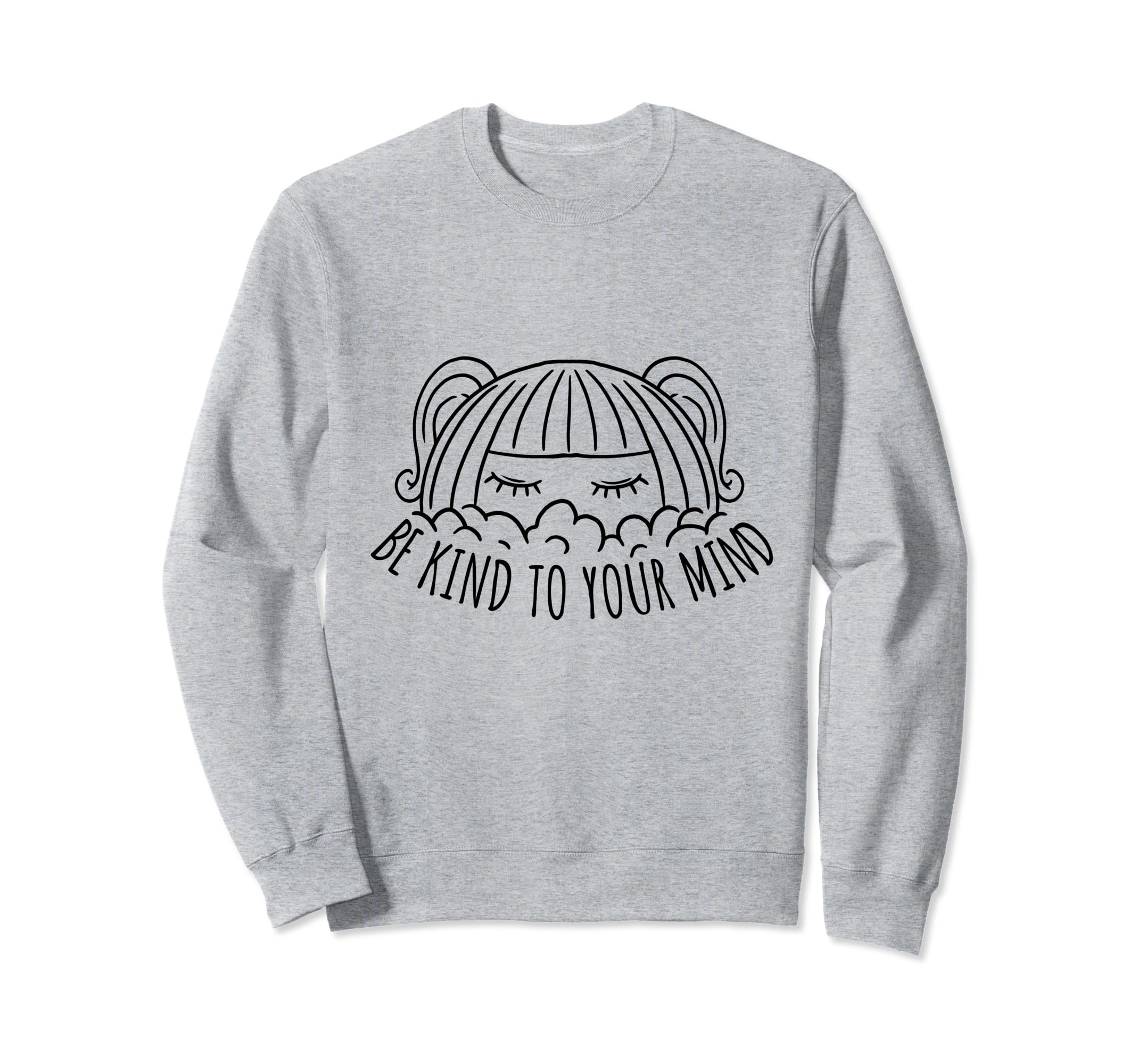 Be Kind To Your Mind Vanilla Sweatshirt - Custom Art Print Unisex - T-Shirt, Sweatshirt, Hoodie
