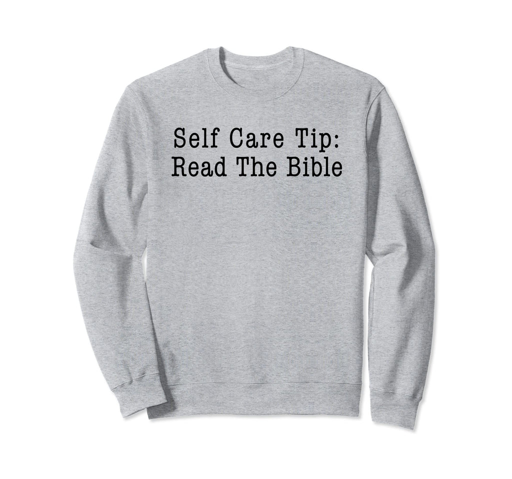 Self Care Tip Read Bible Christian Sweatshirt - Aesthetic Graphic Unisex - T-Shirt, Sweatshirt, Hoodie