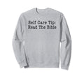 Self Care Tip Read Bible Christian Sweatshirt - Aesthetic Graphic Unisex - T-Shirt, Sweatshirt, Hoodie