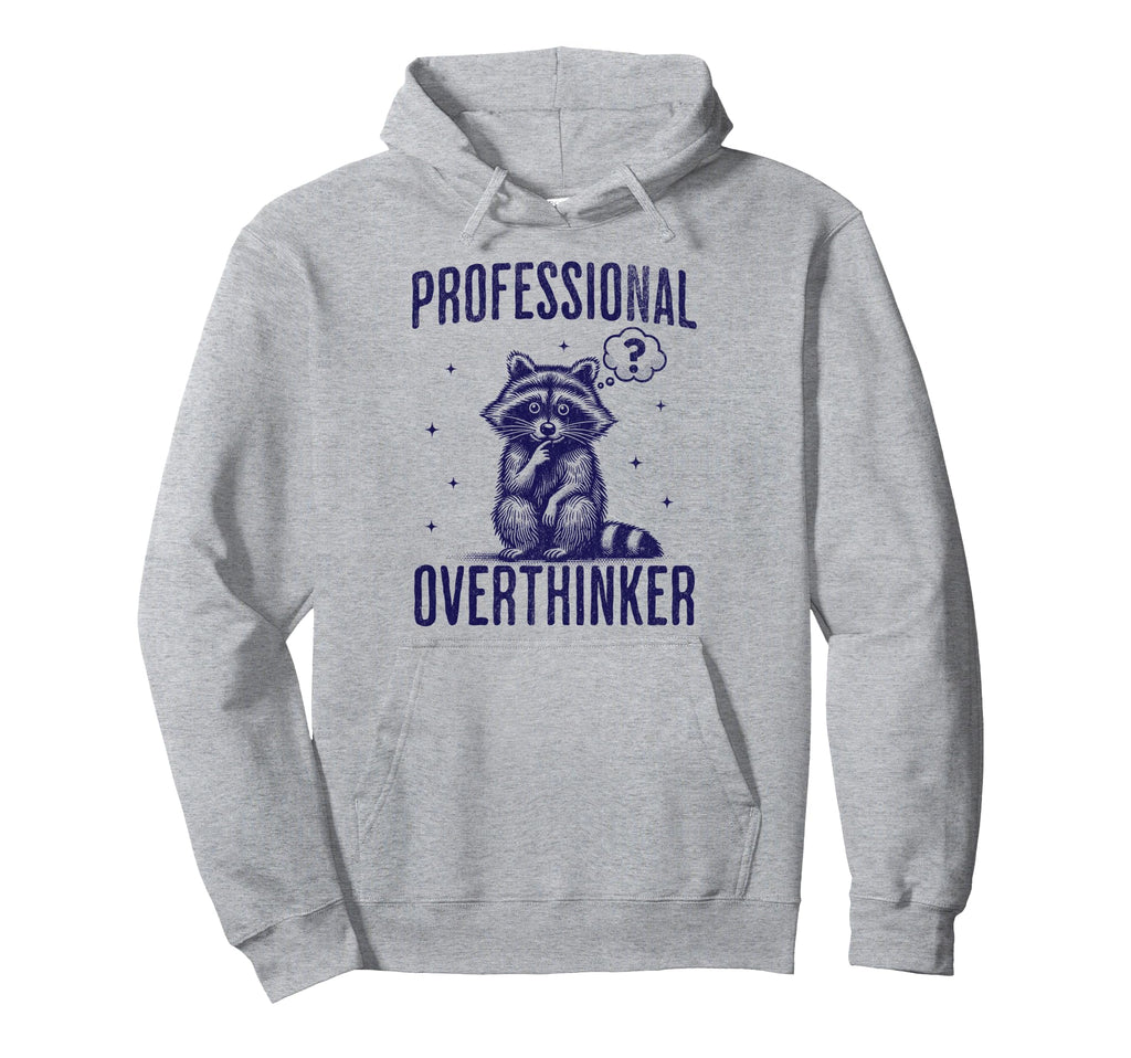 Professional Overthinker Raccoon Funny Hoodie - Trendy Graphic Unisex - T-Shirt, Sweatshirt, Hoodie